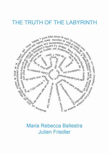 Maria Rebecca Ballestra / Julien Friedler - The truth of the labyrinth